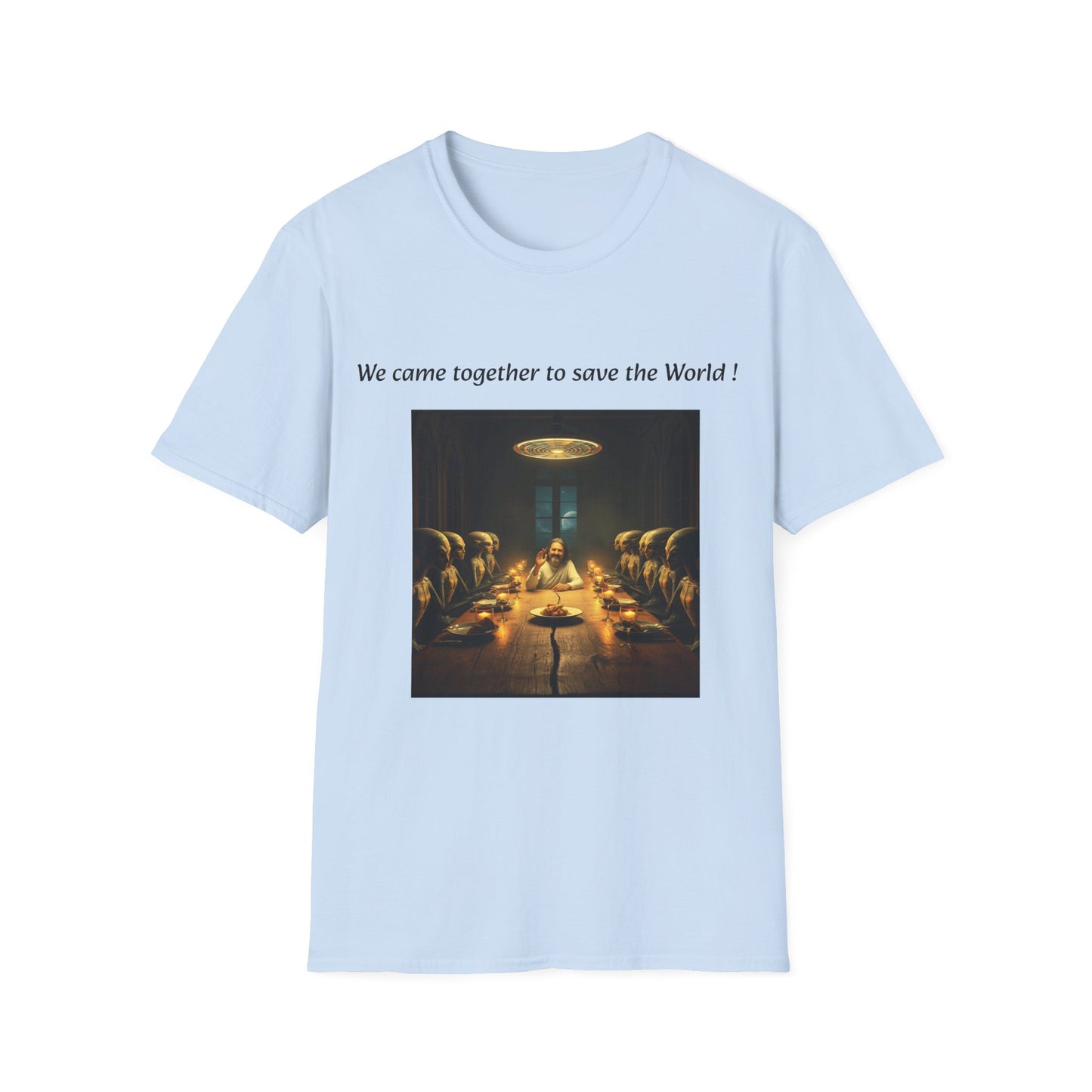 T-Shirt unisex motivazionale : "We came together to save the World!".