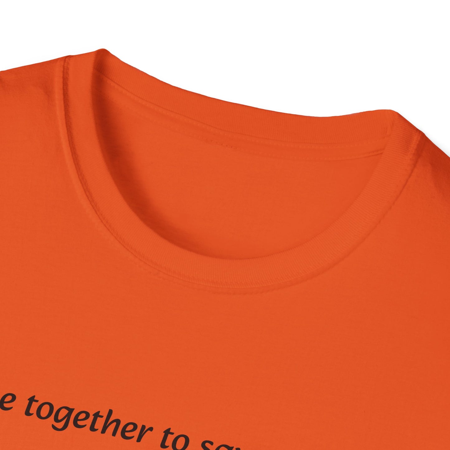 T-Shirt unisex motivazionale : "We came together to save the World!".