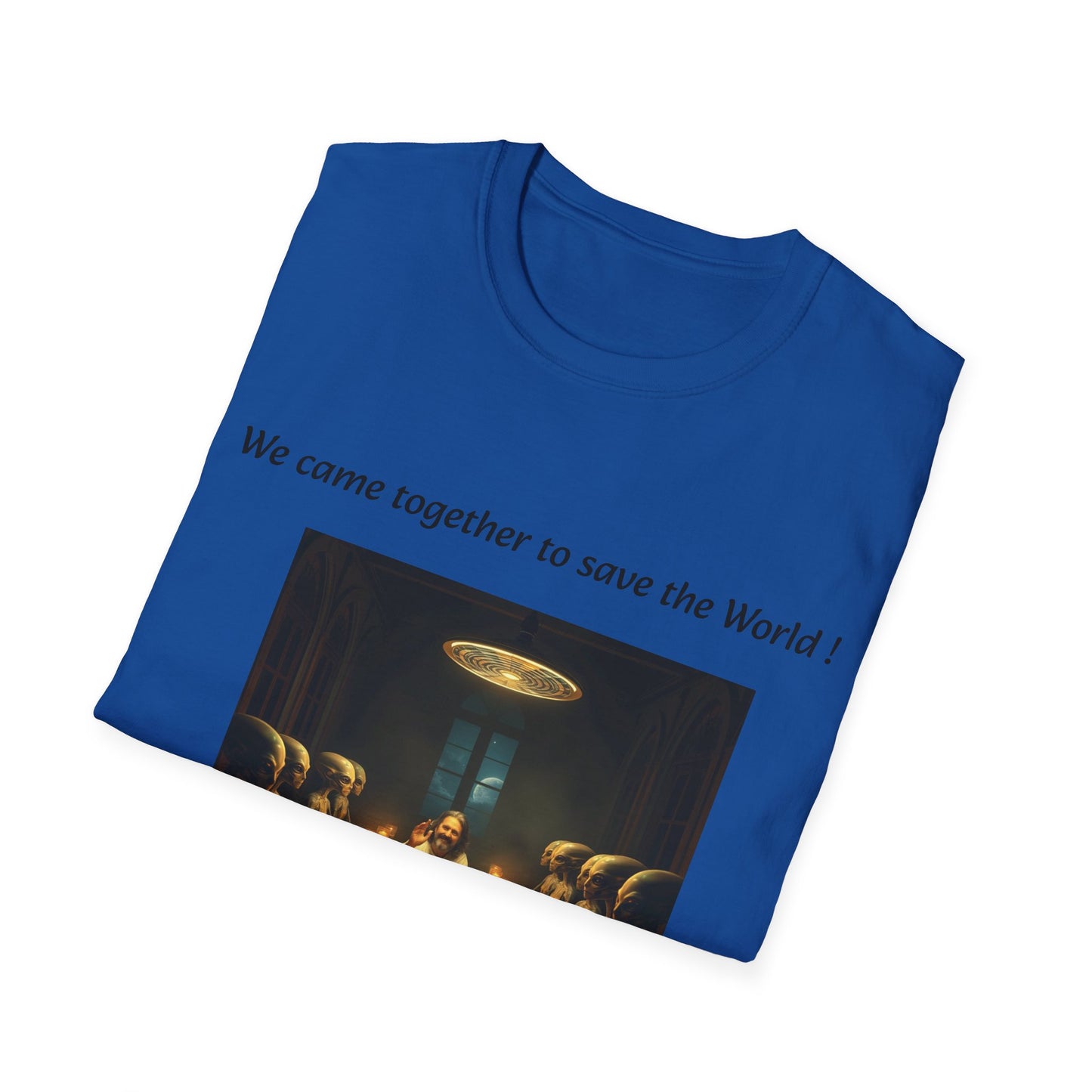 T-Shirt unisex motivazionale : "We came together to save the World!".