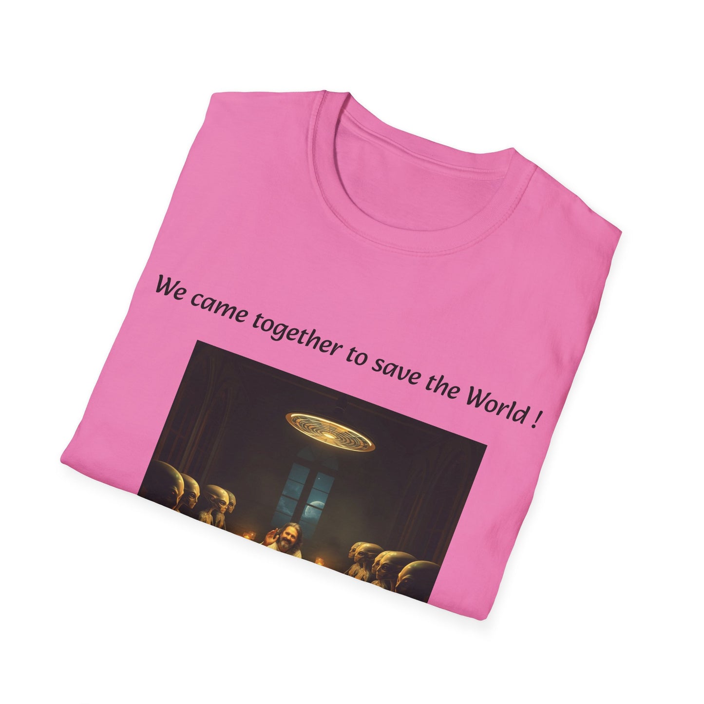 T-Shirt unisex motivazionale : "We came together to save the World!".