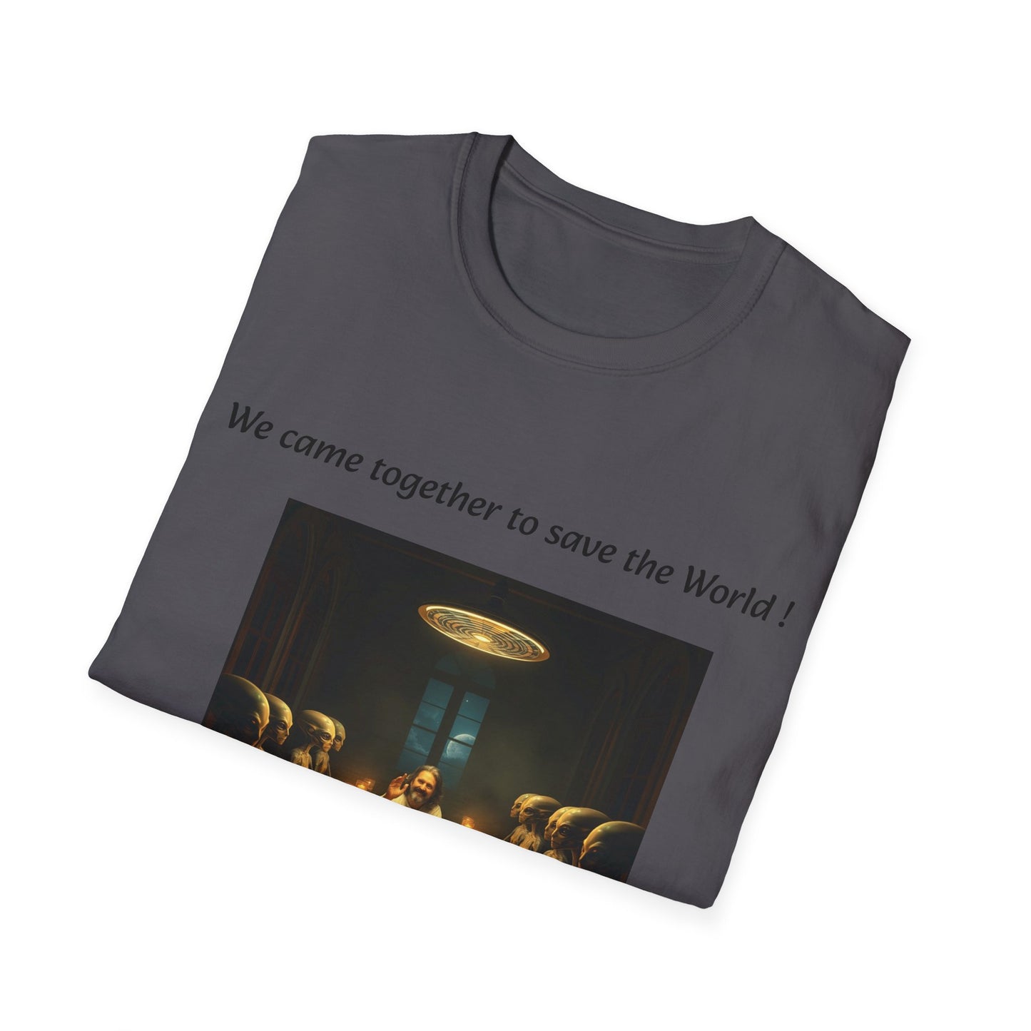 T-Shirt unisex motivazionale : "We came together to save the World!".