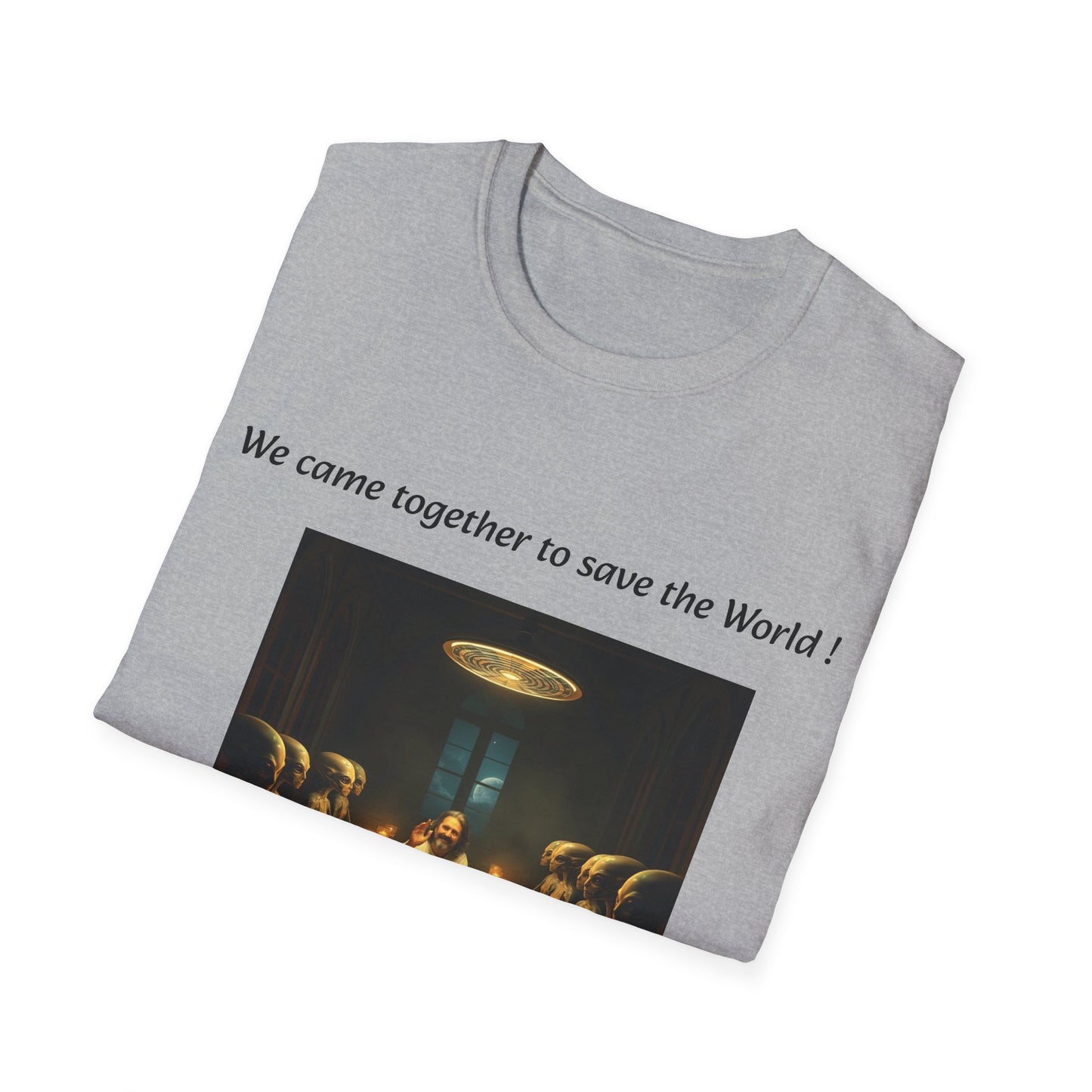 T-Shirt unisex motivazionale : "We came together to save the World!".